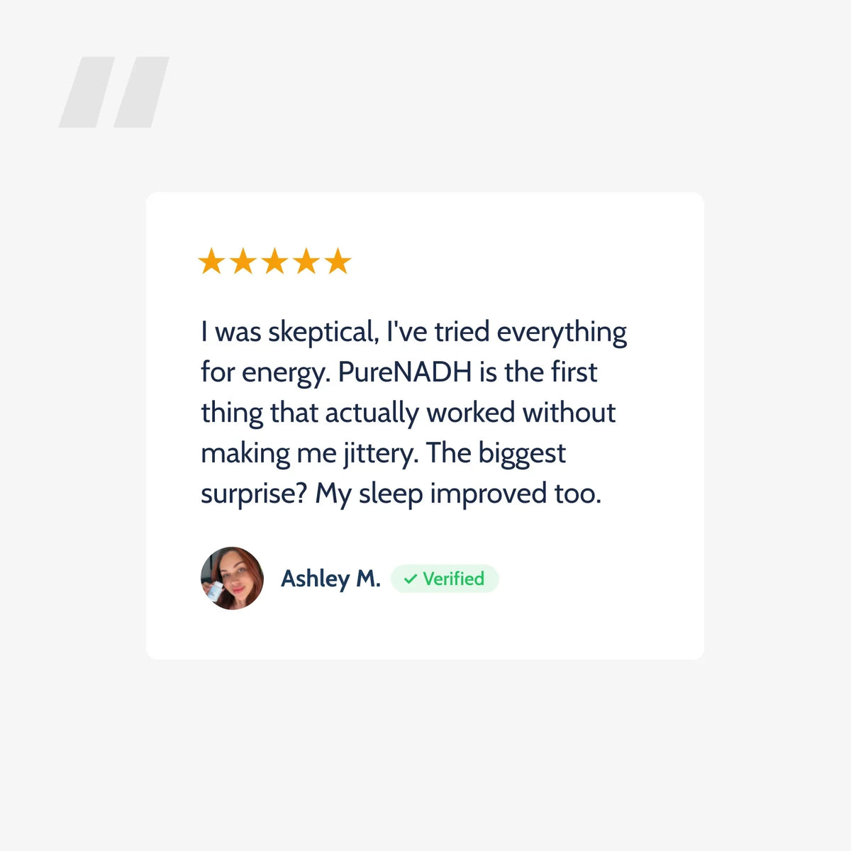 Verified five-star customer review of PureNADH from Ashley M.